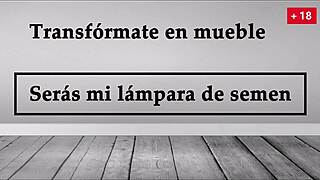 Become a piece of furniture in my Spanish semen lamp